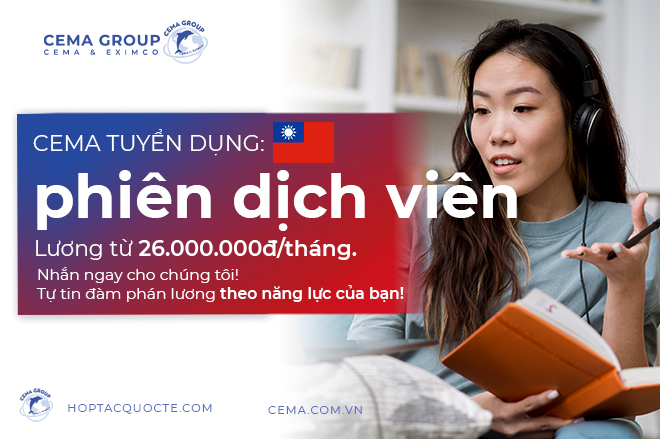 Tuyển dụng phiên dịch Đài Loan - Xuất khẩu lao động Cema 2024